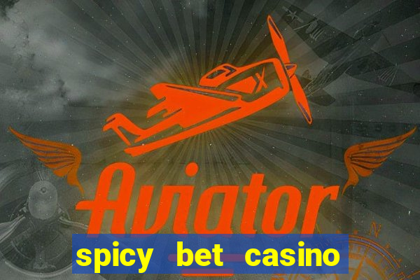 spicy bet casino como funciona